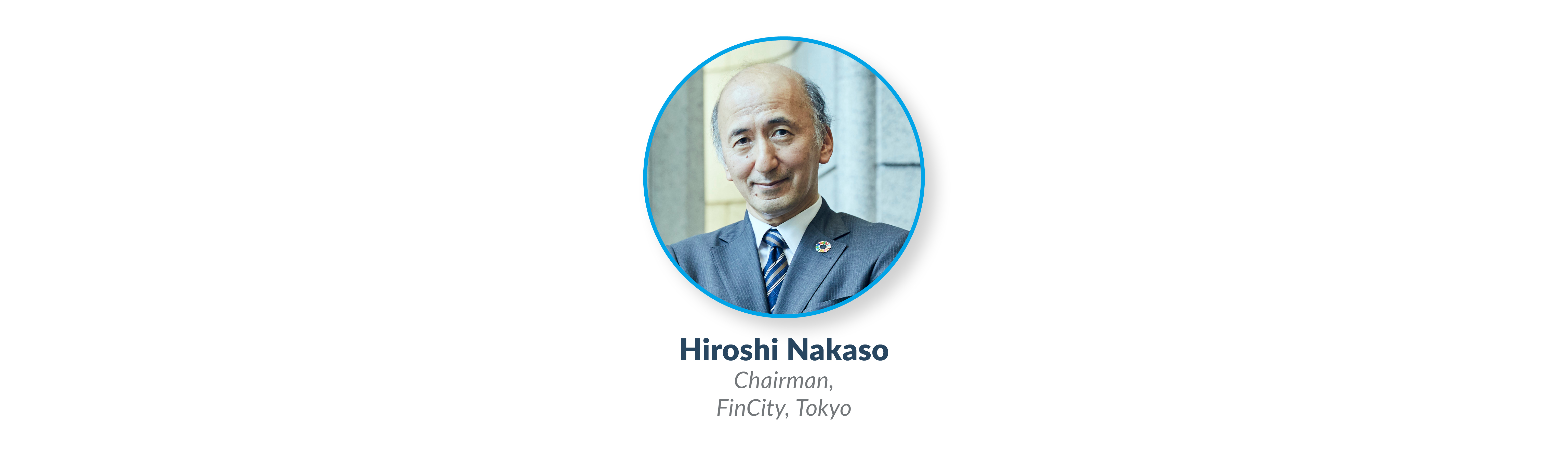 Hiroshi Nakaso, Chairman, FinCity, Tokyo